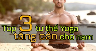 yoga tang can cho nam 310x165 - Top 3 tư thế Yoga tăng cân nhanh hiệu quả cho phái mạnh